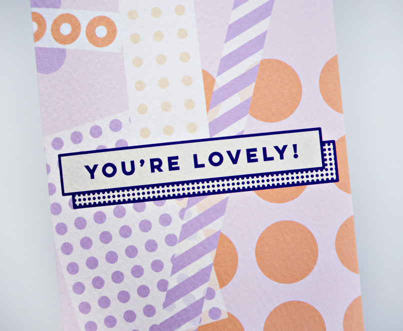 You're Lovely Ephemera Card